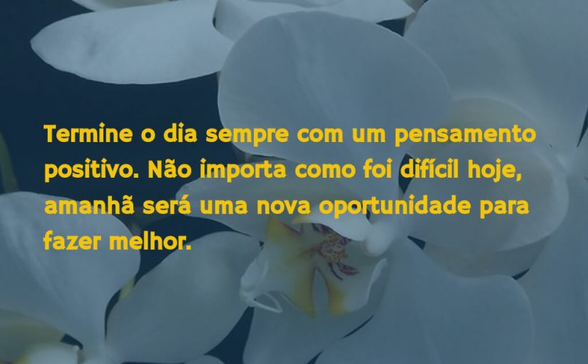 Boa Noite! Termine o dia com um pensamento positivo