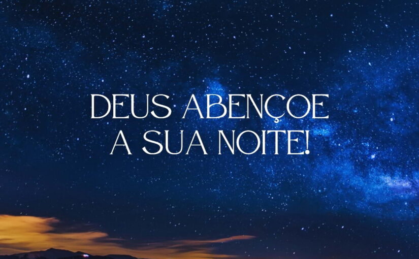 Deus abençoe a sua noite