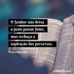 O Senhor não deixa o justo passar fome