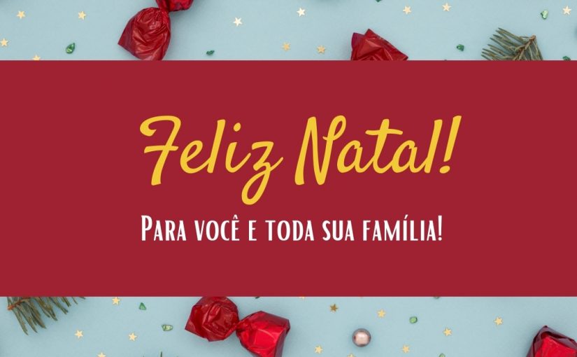 Imagem de cartão de Natal com a mensagem 'Feliz Natal para você e sua família', transmitindo calor, união e o espírito natalino em um cenário festivo