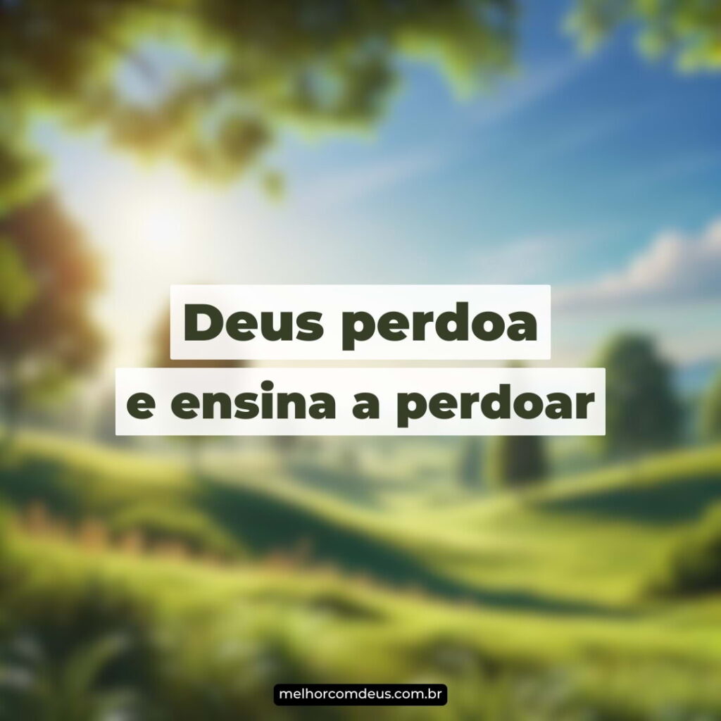 O perdão de Deus é maior que qualquer erro seu