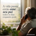 Mensagem "ame seu pai enquanto pode"